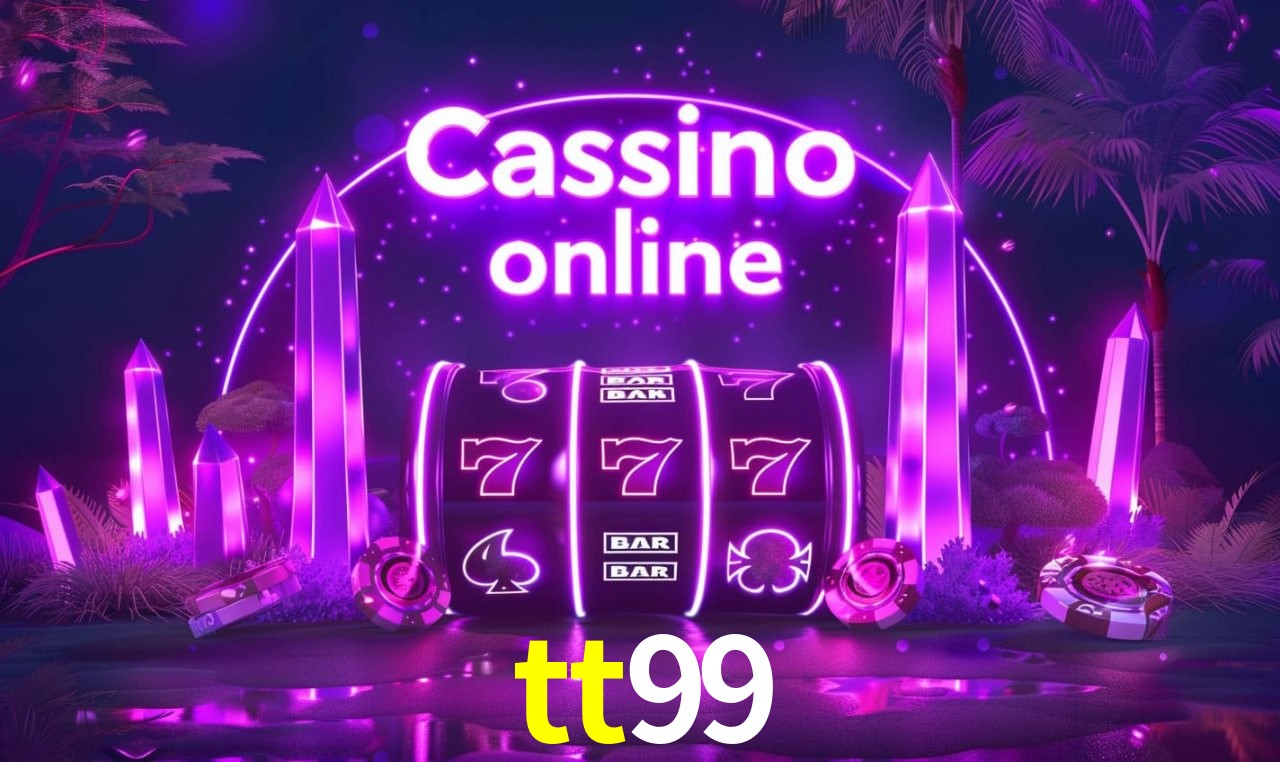 tt99 - cassino ao vivo